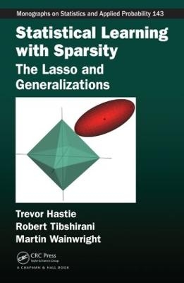 Statistical Learning with Sparsity - Trevor Hastie, Robert Tibshirani, Martin Wainwright