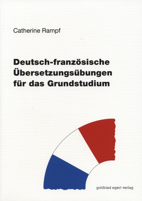 Deutsch-französische Übersetzungsübungen für das Grundstudium - Catherine Rampf