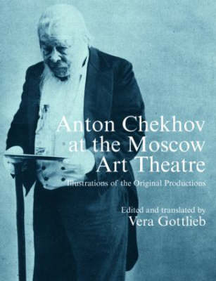 Anton Chekhov at the Moscow Art Theatre - 