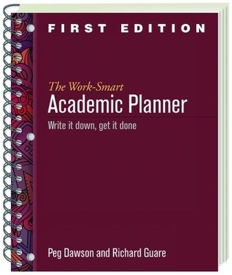 The Work-Smart Academic Planner - Peg Dawson, Richard Guare