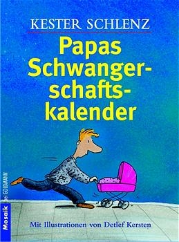 Papas Schwangerschaftskalender - Kester Schlenz