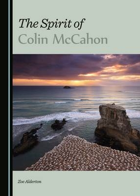 The Spirit of Colin McCahon - Zoe Alderton