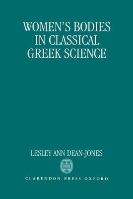 Women's Bodies in Classical Greek Science - Lesley Dean-Jones