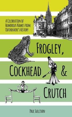 Frogley, Cockhead and Crutch - Paul Sullivan