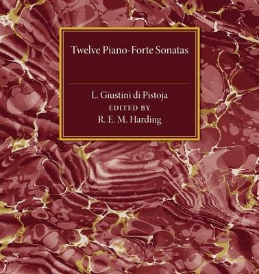 Twelve Piano-Forte Sonatas of L. Giustini di Pistoja - 