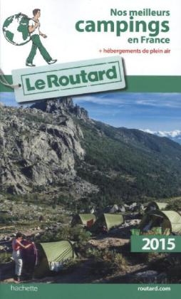 Guide Du Routard Nos Meilleurs Campings En France 2015 -  Collectif