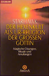 Der Hexenkult als Ur-Religion der großen Göttin -  Starhawk