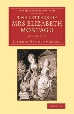 The Letters of Mrs Elizabeth Montagu 4 Volume Set - Elizabeth Montagu