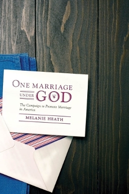 One Marriage Under God - Melanie Heath