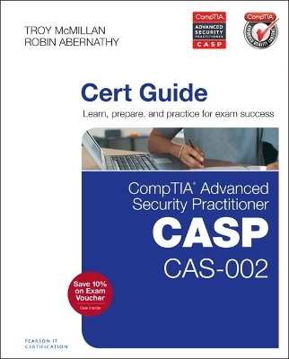 CompTIA Advanced Security Practitioner (CASP) CAS-002 Cert Guide - Robin Abernathy, Troy McMillan