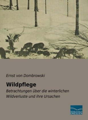 Wildpflege - Ernst von Dombrowski