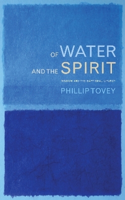 Of Water and the Spirit - Phillip Tovey