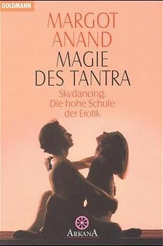 Magie des Tantra - Margo Anand