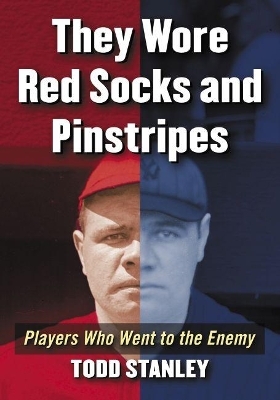 They Wore Red Socks and Pinstripes - Todd Stanley