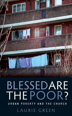 Blessed are the Poor? - Laurie Green