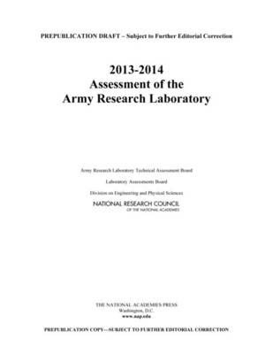 2013-2014 Assessment of the Army Research Laboratory -  National Research Council,  Division on Engineering and Physical Sciences,  Laboratory Assessments Board,  Army Research Laboratory Technical Assessment Board