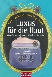 Luxus für die Haut - Iris Mäusl, Shirley Seul