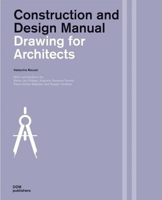 Drawing for Architects. Construction and Design Manual - Natascha Meuser
