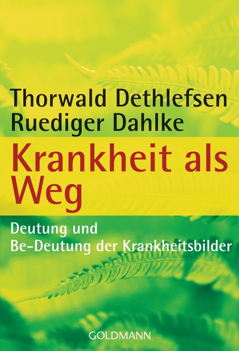 Krankheit als Weg - Thorwald Dethlefsen, Ruediger Dahlke