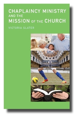 Chaplaincy Ministry and the Mission of the Church - Victoria Slater