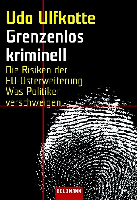 Grenzenlos kriminell - Udo Ulfkotte