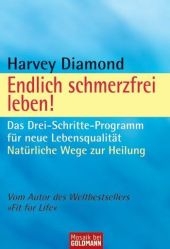 Endlich schmerzfrei leben! - Harvey Diamond