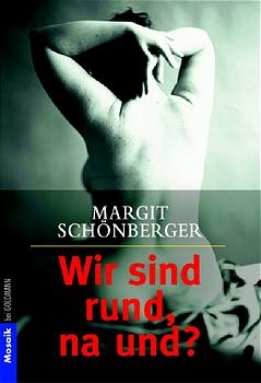 Wir sind rund, na und? - Margit Schönberger