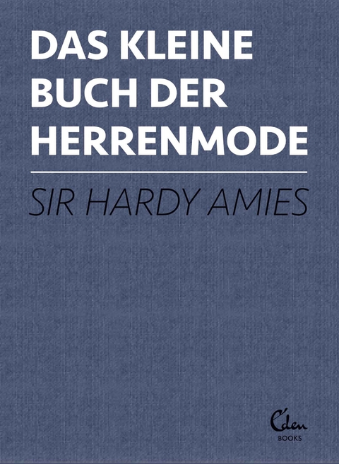 Das kleine Buch der Herrenmode - Hardy Amies