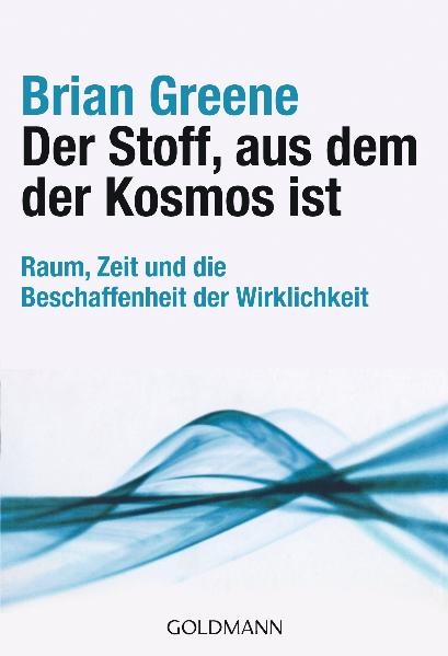 Der Stoff, aus dem der Kosmos ist - Brian Greene