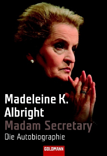 Madam Secretary - Madeleine K Albright