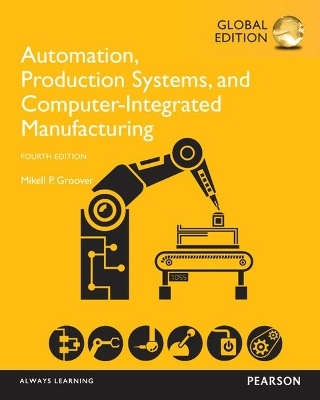 Automation, Production Systems, and Computer-Integrated Manufacturing, Global Edition - Mikell Groover