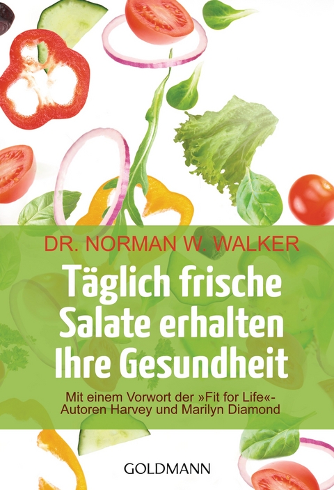 Täglich frische Salate erhalten Ihre Gesundheit - Norman W. Walker