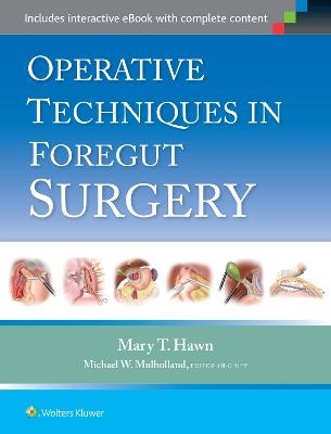 Operative Techniques in Foregut Surgery - Mary T. Hawn