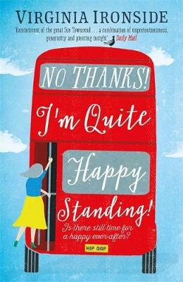 No, Thanks! I'm Quite Happy Standing! -  Virginia Ironside