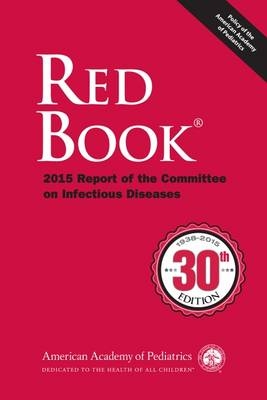 Red Book® 2015 - American Academy of Pediatrics (AAP) Committee on Infectious Diseases