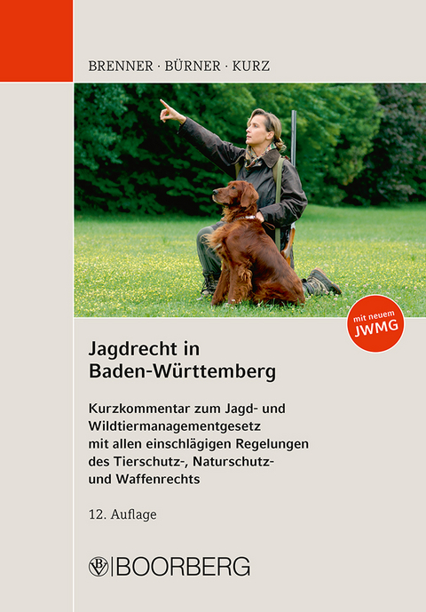 Jagdrecht in Baden-Württemberg - Michael Brenner, Martin Bürner, Sören Kurz