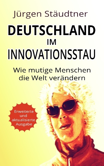 Deutschland im Innovationsstau - Jürgen Stäudtner