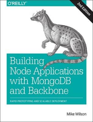 Building Node Applications with MongoDB and Backbone - Mike Wilson