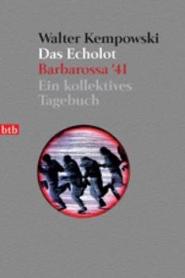 Das Echolot - Barbarossa '41 - Ein kollektives Tagebuch - (1. Teil des Echolot-Projekts) - Walter Kempowski