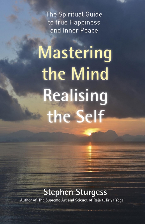 Mastering the Mind, Realising the Self -  Stephen Sturgess