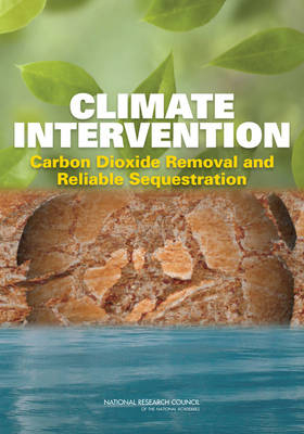 Climate Intervention -  National Research Council,  Division on Earth and Life Studies,  Ocean Studies Board,  Board on Atmospheric Sciences and Climate,  Committee on Geoengineering Climate: Technical Evaluation and Discussion of Impacts