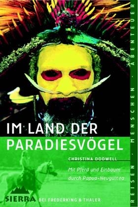 Im Land der Paradiesvögel - Christina Dodwell