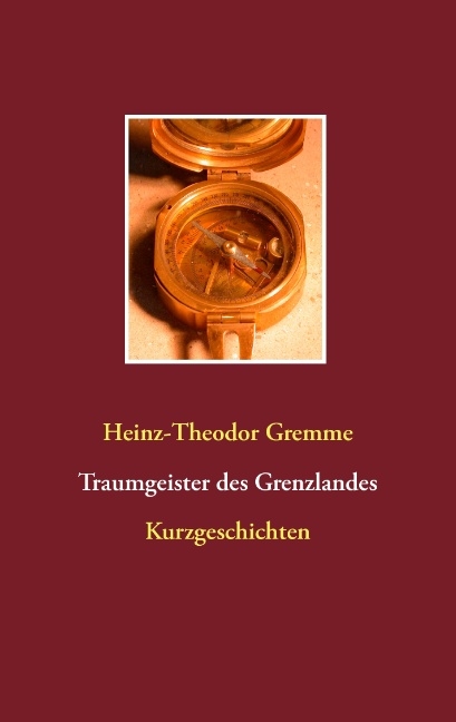 Traumgeister des Grenzlandes - Heinz-Theodor Gremme