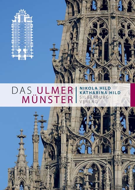 Das Ulmer Münster - Nikola Hild, Katharina Hild