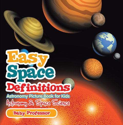 Easy Space Definitions Astronomy Picture Book for Kids | Astronomy & Space Science - Baby Professor