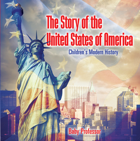 Story of the United States of America | Children's Modern History -  Baby Professor