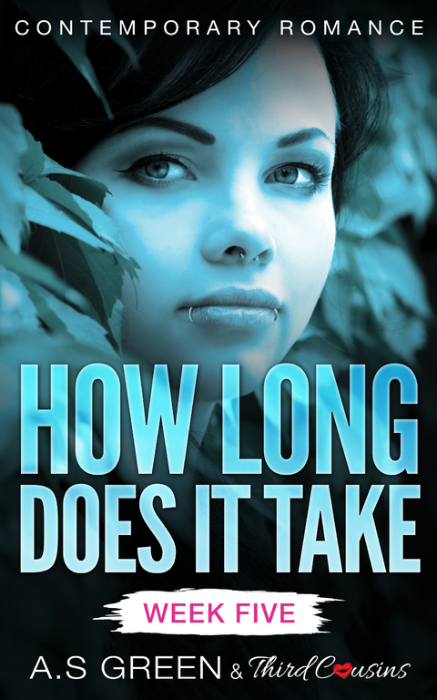 How Long Does It Take - Week Five (Contemporary Romance) - Third Cousins, A.S Green