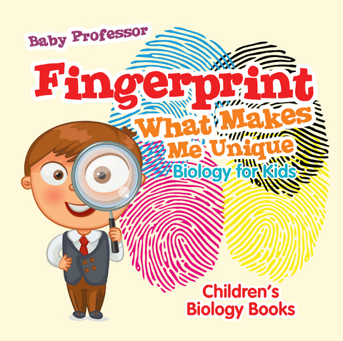 Fingerprint - What Makes Me Unique : Biology for Kids | Children's Biology Books -  Baby Professor