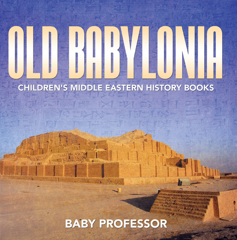 Old Babylonia | Children's Middle Eastern History Books -  Baby Professor