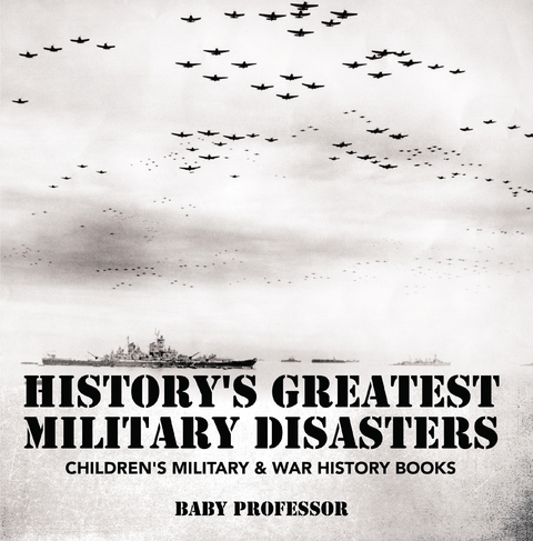 History's Greatest Military Disasters | Children's Military & War History Books -  Baby Professor